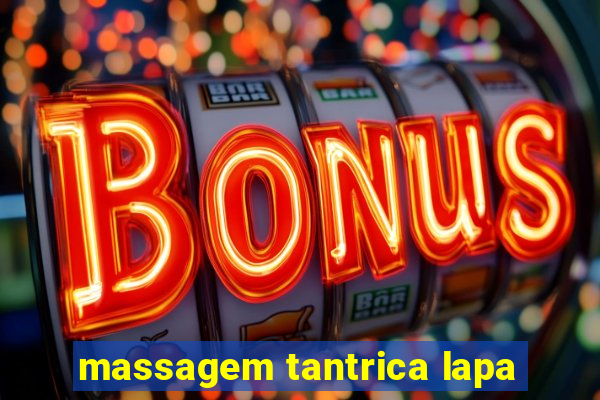 massagem tantrica lapa